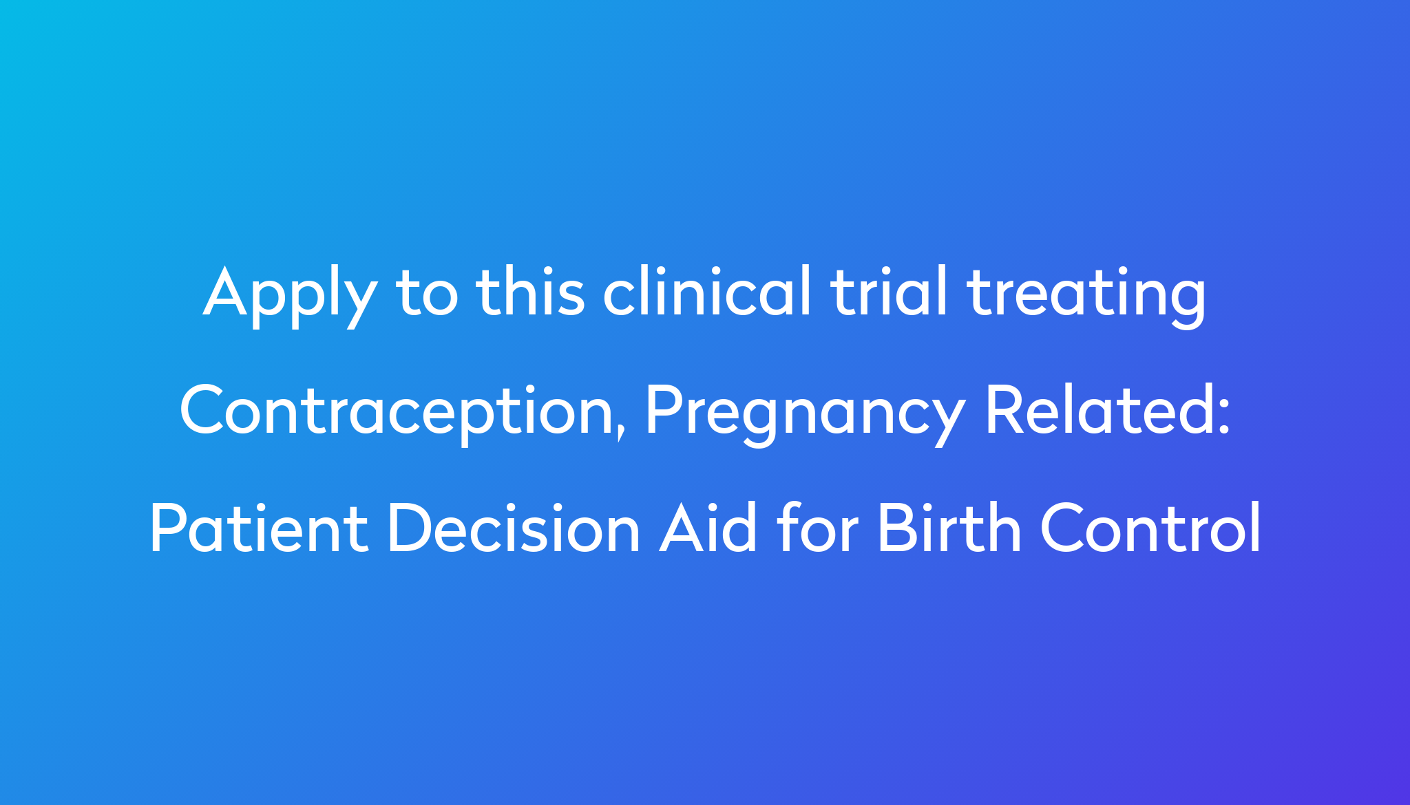 patient-decision-aid-for-birth-control-clinical-trial-2023-power